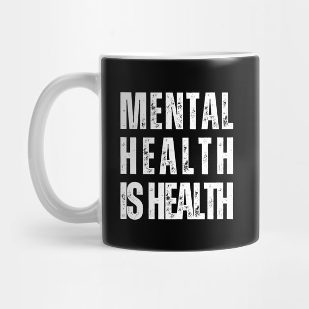 Mental Health Is Health by TayaDesign
